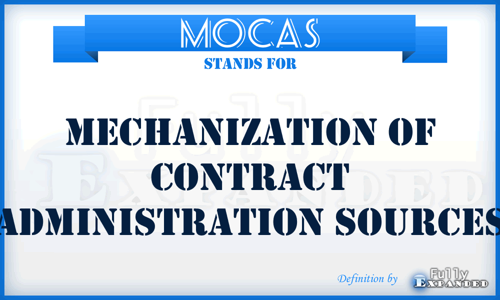 MOCAS - mechanization of contract administration sources