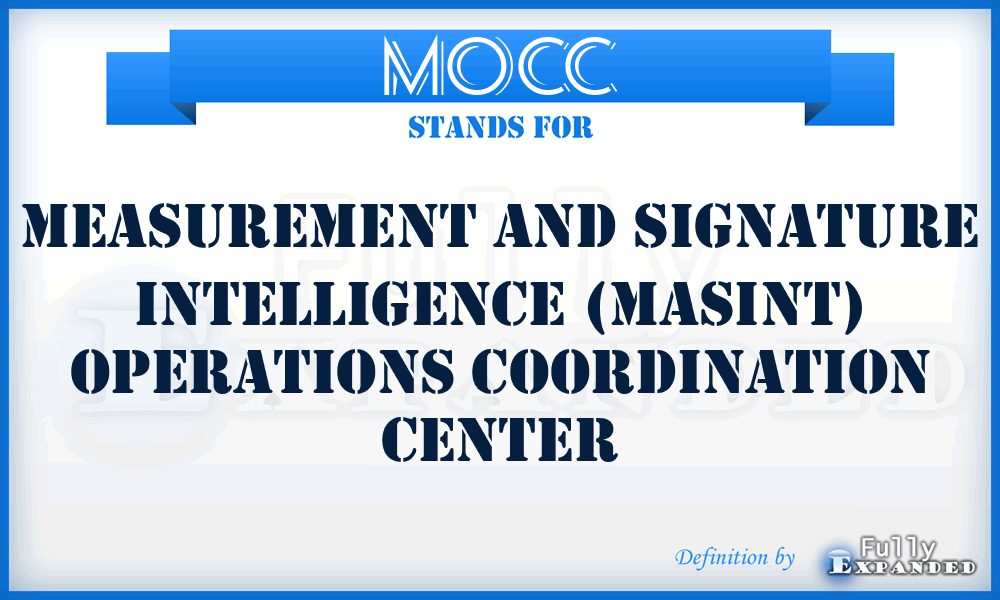 MOCC - measurement and signature intelligence (MASINT) operations coordination center