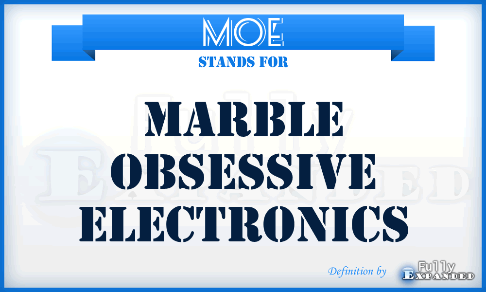 MOE - Marble Obsessive Electronics