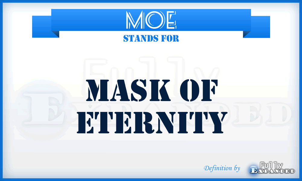 MOE - Mask Of Eternity