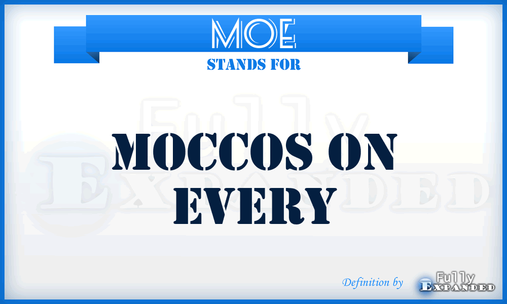 MOE - Moccos On Every