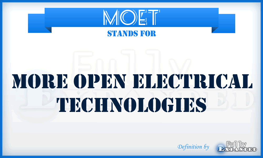 MOET - More Open Electrical Technologies
