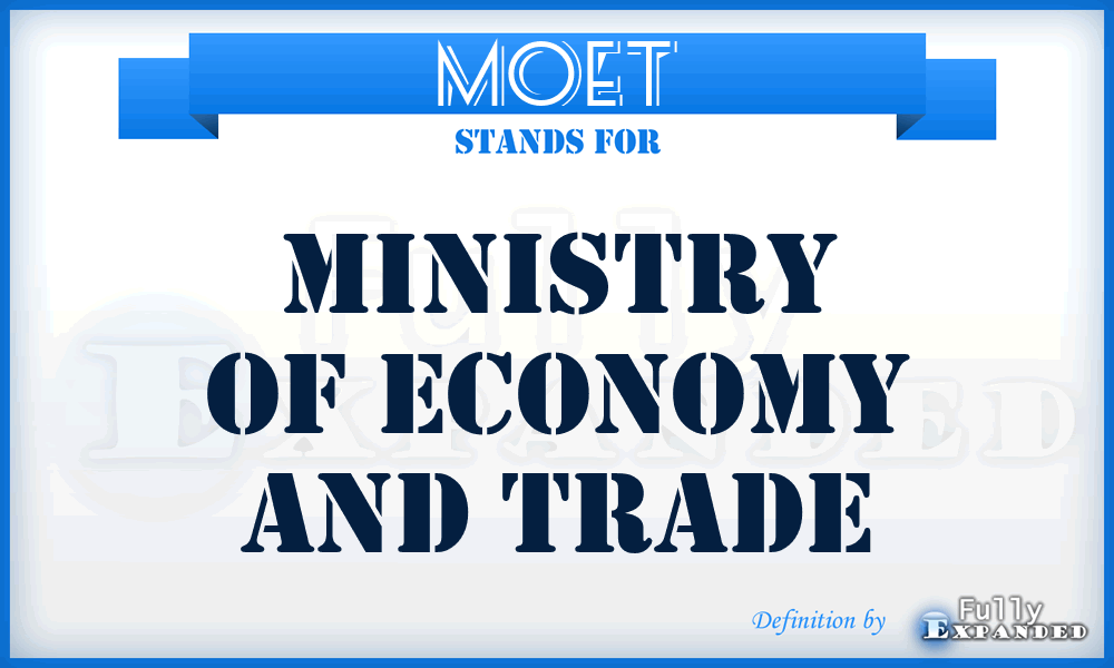 MOET - Ministry of Economy and Trade