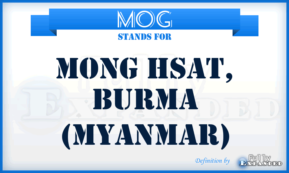 MOG - Mong Hsat, Burma (Myanmar)