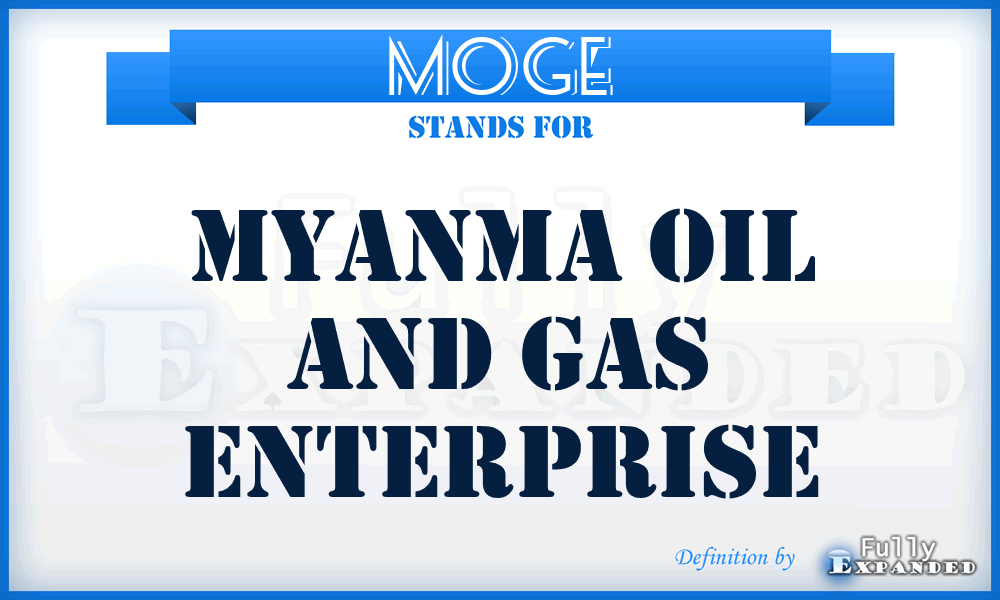 MOGE - Myanma Oil and Gas Enterprise