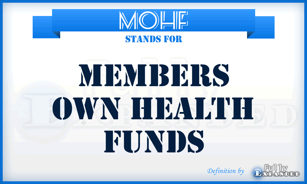 MOHF - Members Own Health Funds