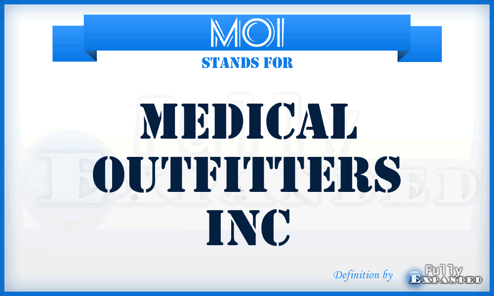 MOI - Medical Outfitters Inc