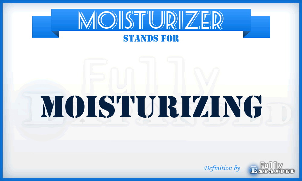 MOISTURIZER - Moisturizing