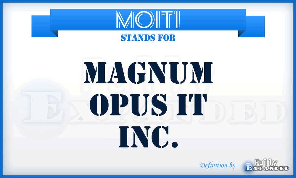 MOITI - Magnum Opus IT Inc.