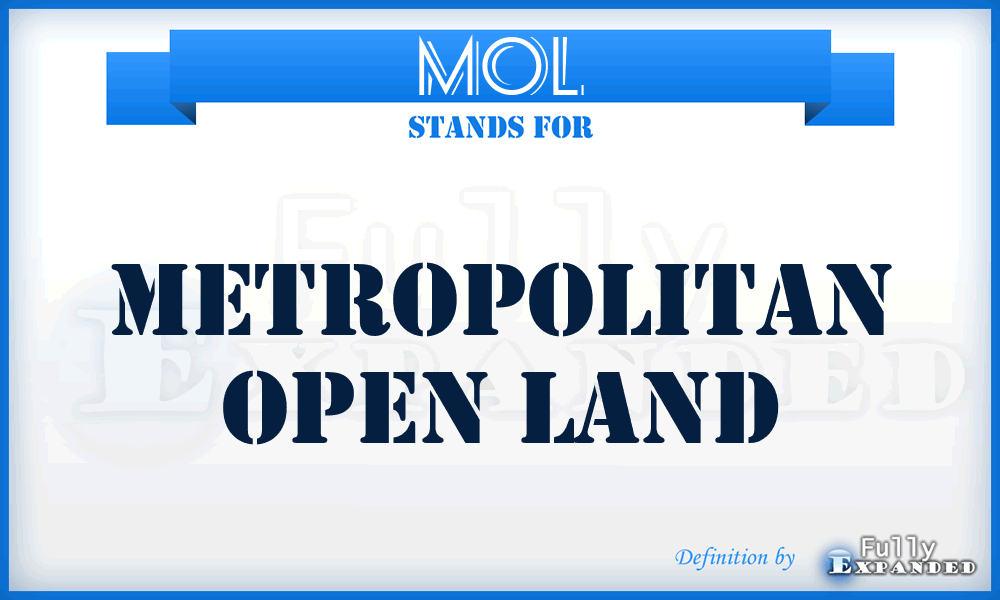 MOL - Metropolitan Open Land