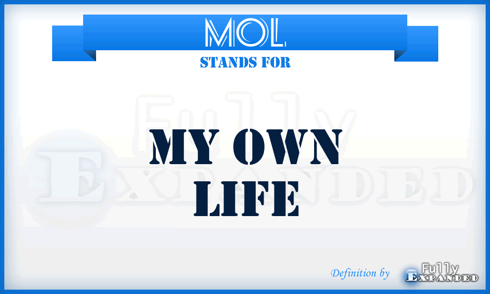 MOL - My Own Life