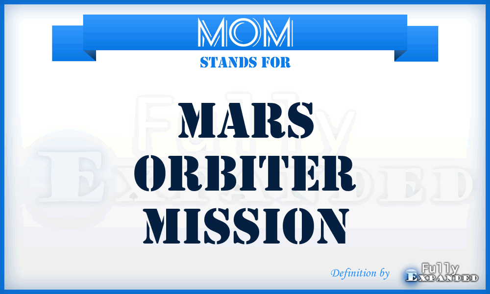 MOM - Mars Orbiter Mission
