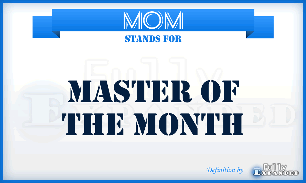 MOM - Master Of the Month