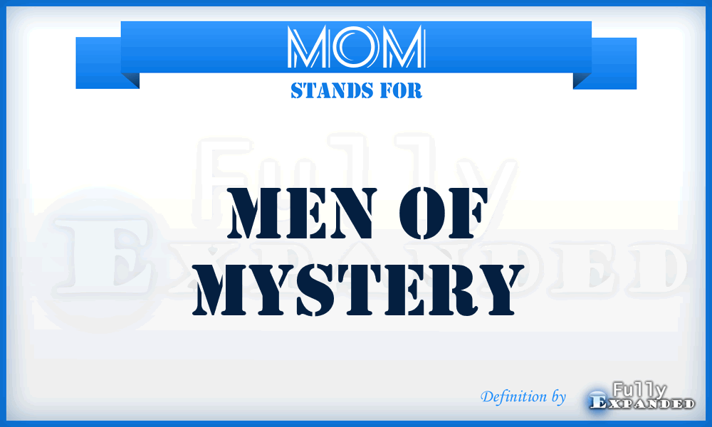MOM - Men Of Mystery