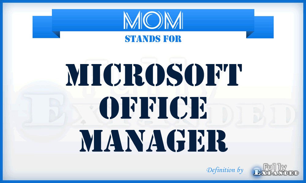 MOM - Microsoft Office Manager