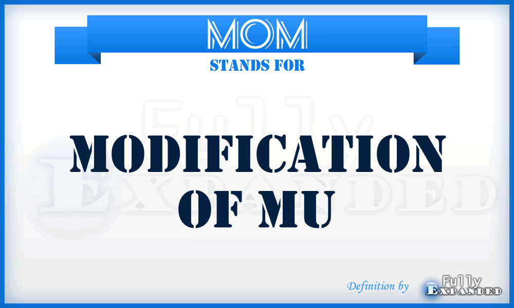 MOM - Modification Of Mu