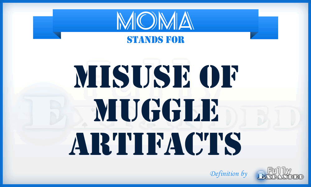 MOMA - Misuse Of Muggle Artifacts