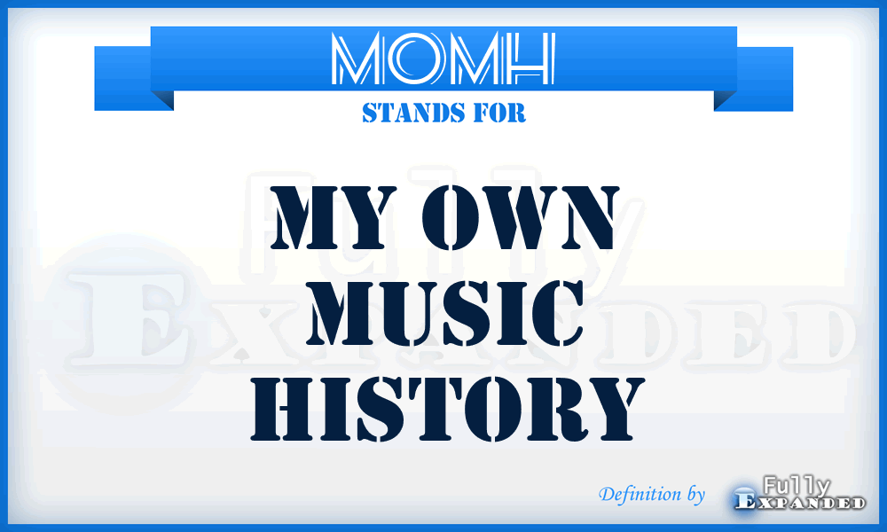 MOMH - MY OWN MUSIC HISTORY