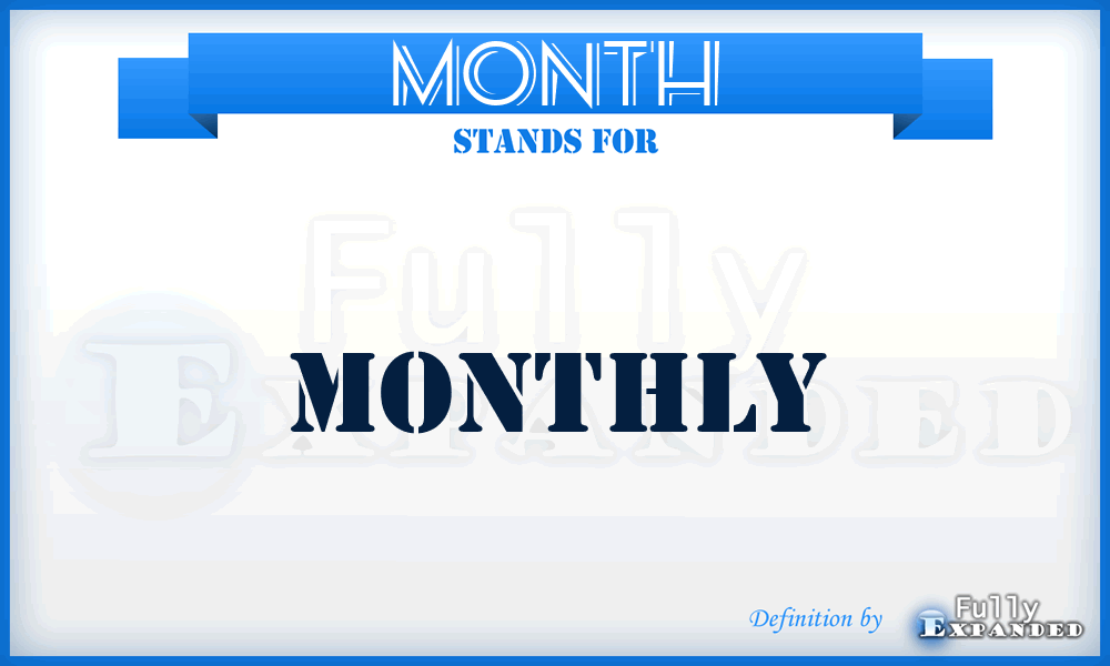 MONTH - Monthly