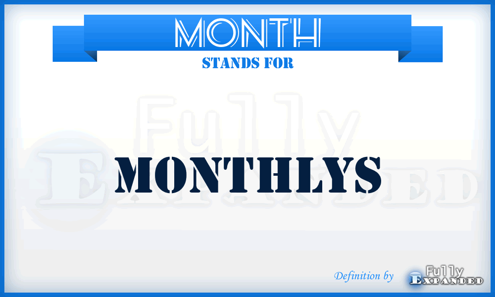 MONTH - Monthlys