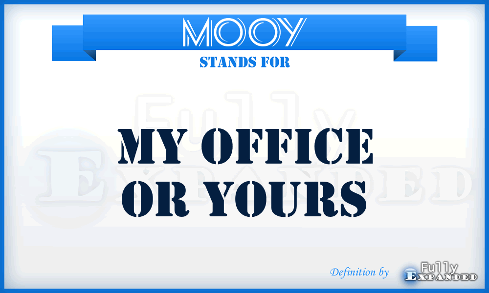MOOY - My Office Or Yours