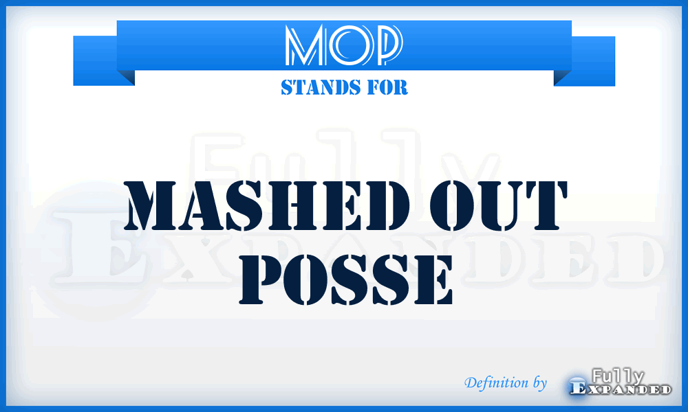 MOP - Mashed Out Posse