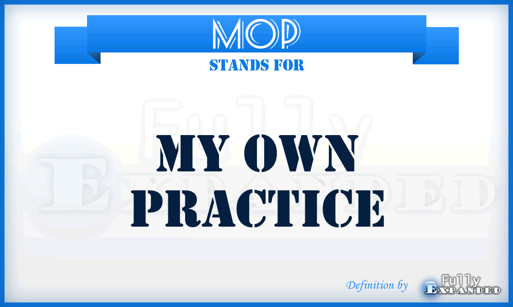 MOP - My Own Practice