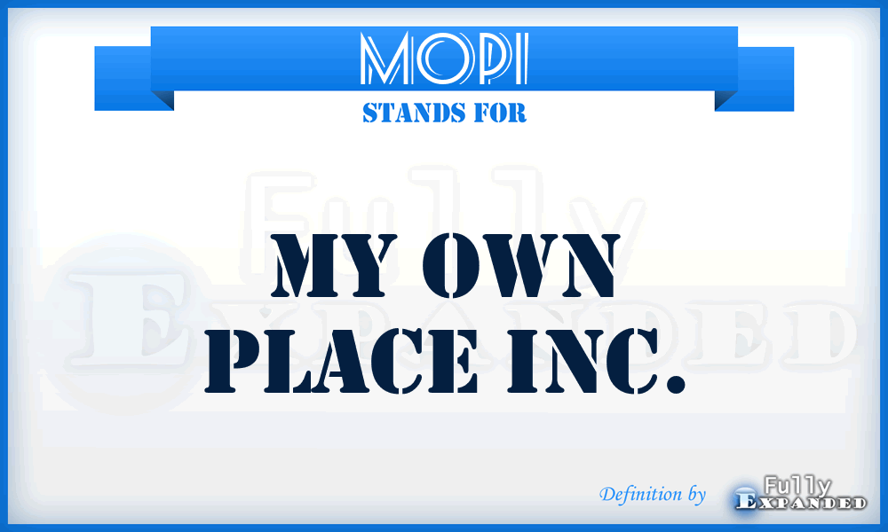 MOPI - My Own Place Inc.