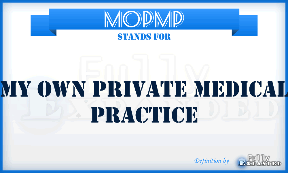 MOPMP - My Own Private Medical Practice