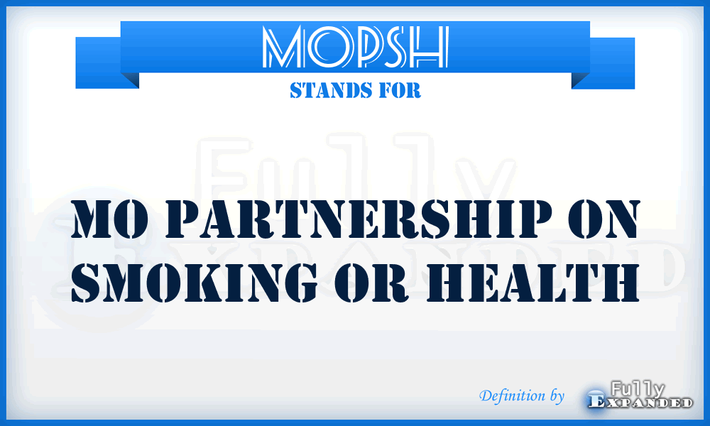 MOPSH - MO Partnership on Smoking or Health