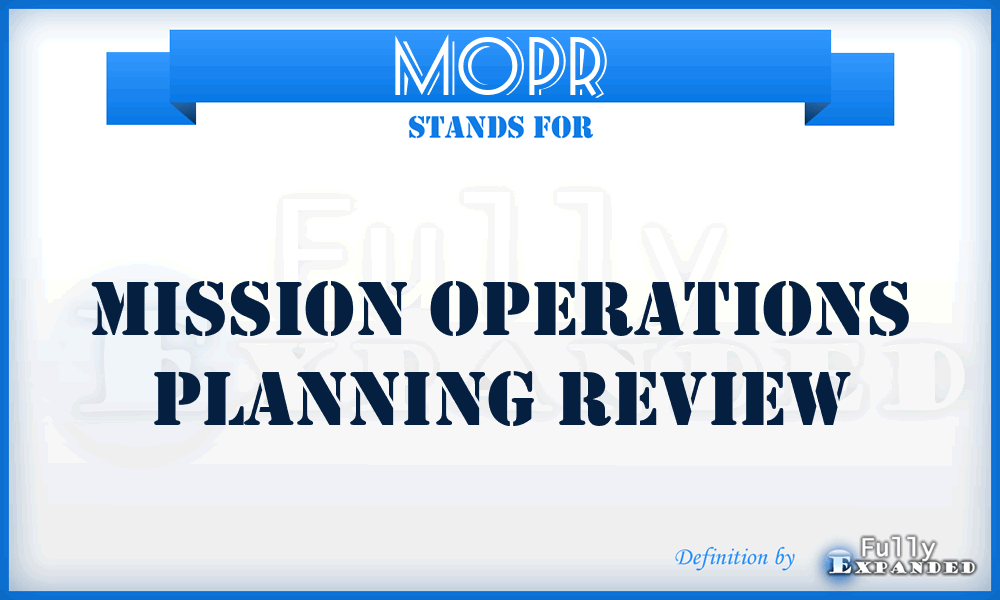 MOPR - Mission Operations Planning Review