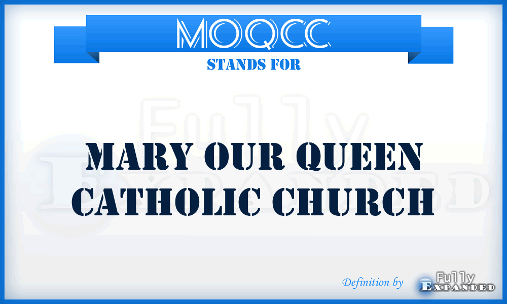 MOQCC - Mary Our Queen Catholic Church