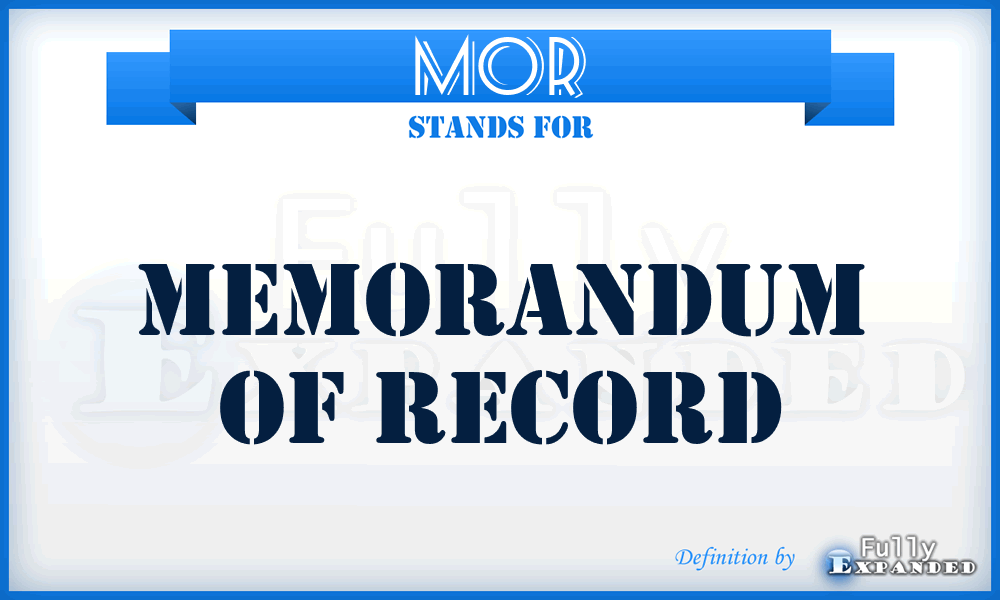 MOR - Memorandum Of Record