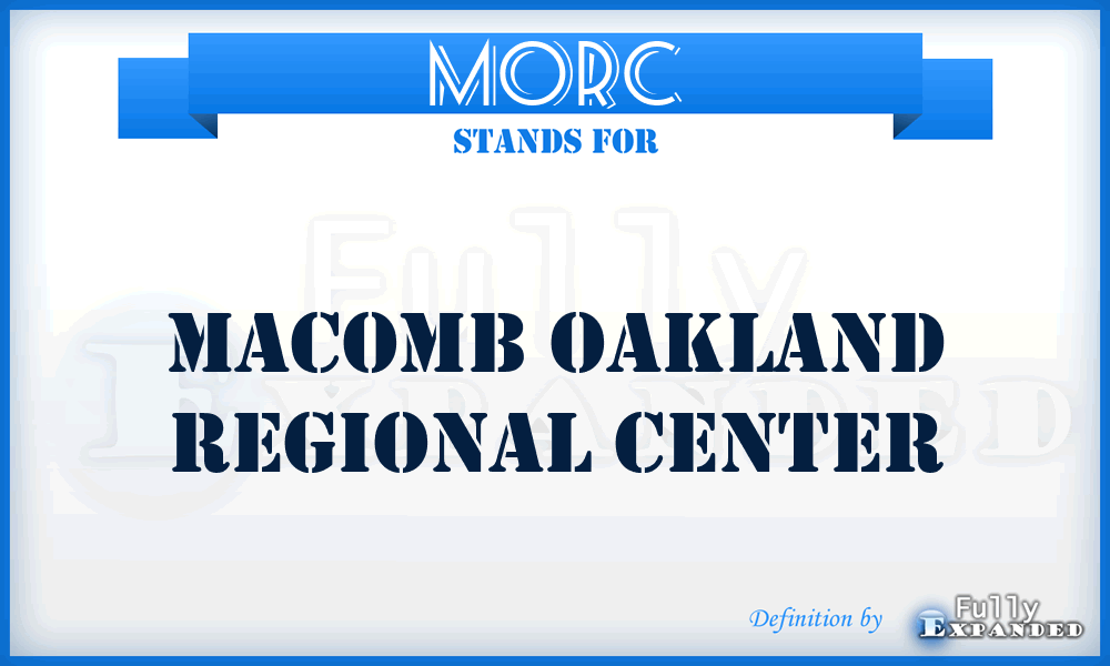 MORC - Macomb Oakland Regional Center