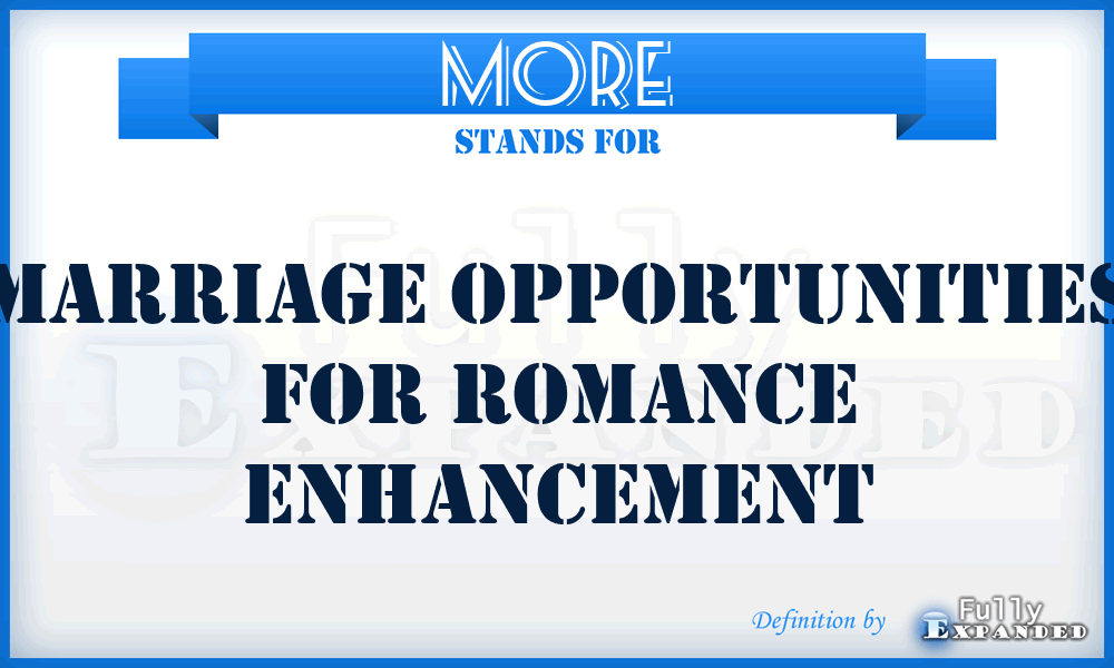 MORE - Marriage Opportunities for Romance Enhancement