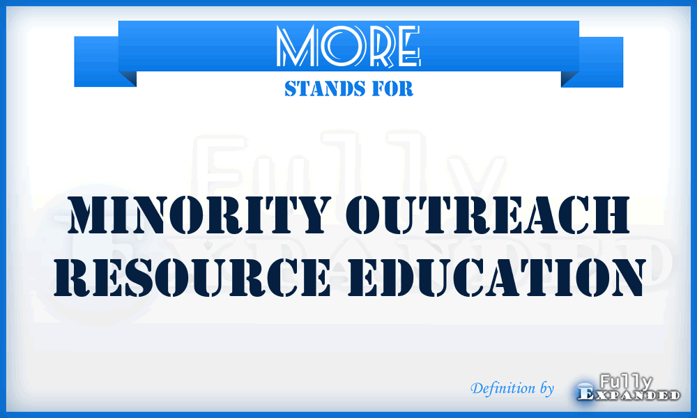 MORE - Minority Outreach Resource Education