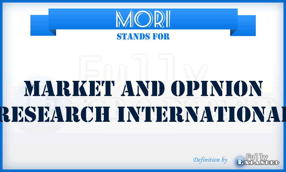 MORI - Market and Opinion Research International