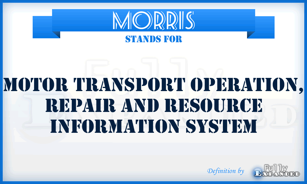 MORRIS - Motor Transport Operation, Repair and Resource Information System