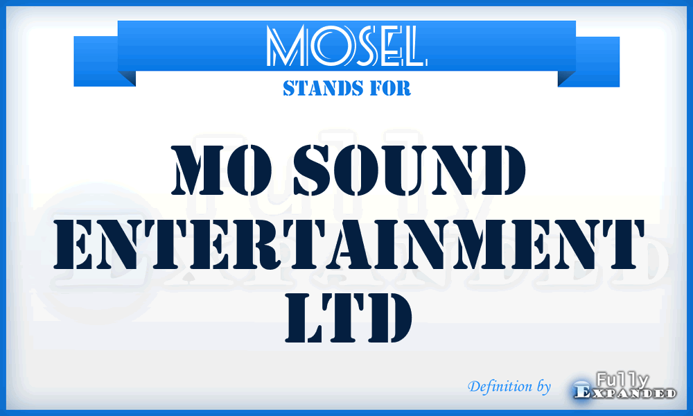 MOSEL - MO Sound Entertainment Ltd