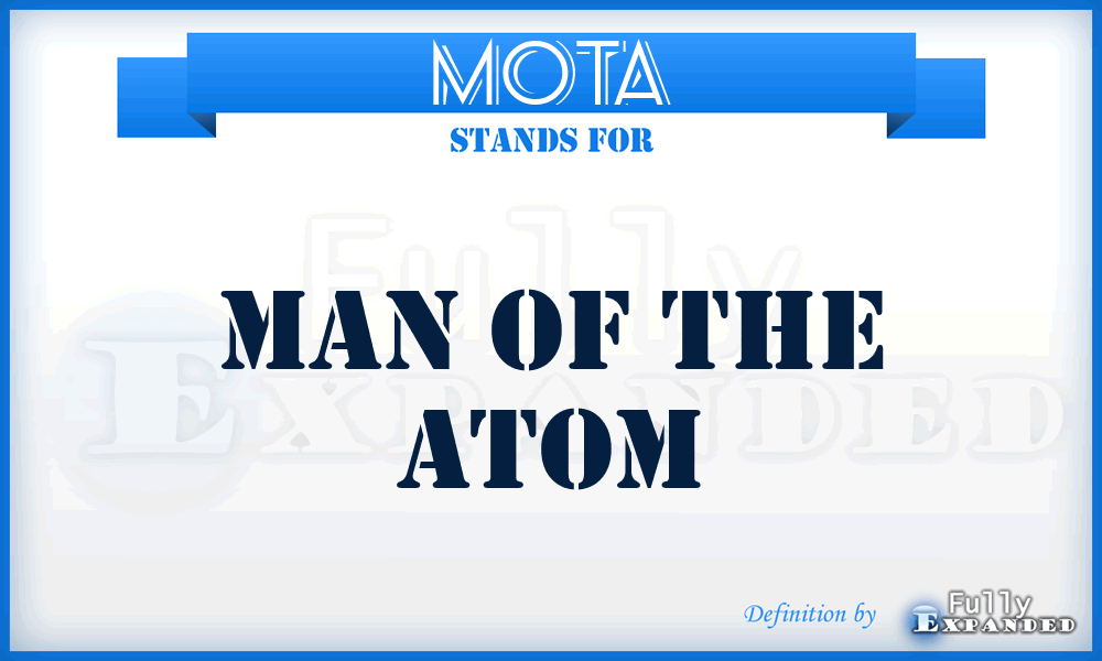 MOTA - Man Of The Atom