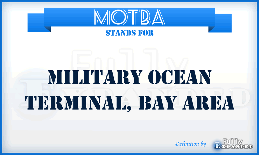 MOTBA - Military Ocean Terminal, Bay Area
