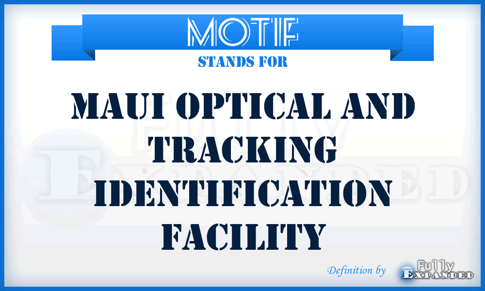 MOTIF - Maui Optical and Tracking Identification Facility