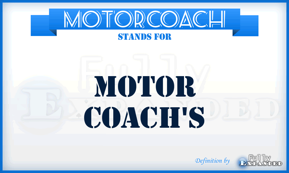 MOTORCOACH - Motor Coach's