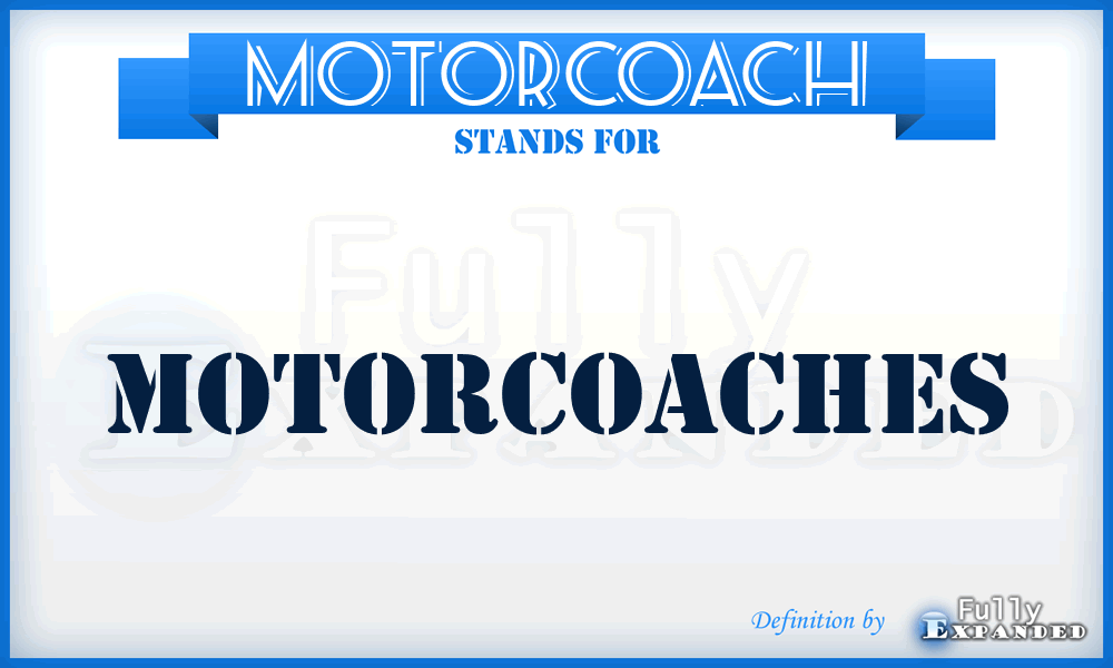 MOTORCOACH - Motorcoaches
