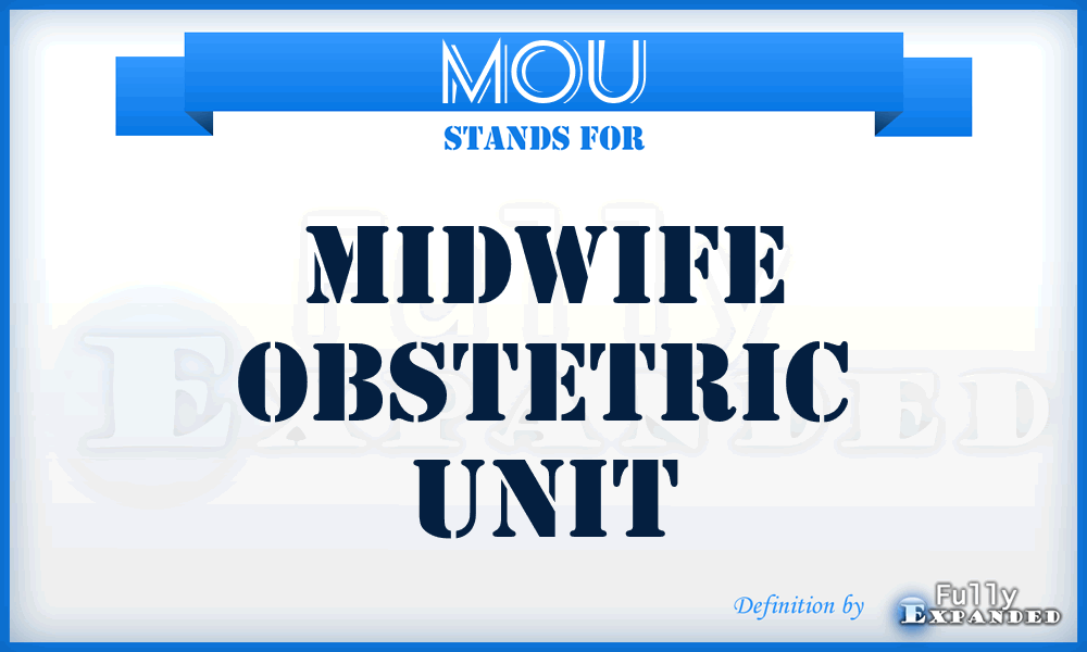 MOU - midwife obstetric unit