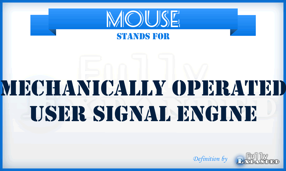 MOUSE - Mechanically Operated User Signal Engine