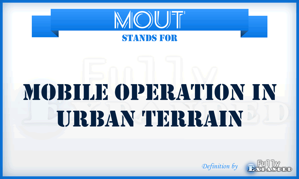 MOUT - Mobile Operation in Urban Terrain
