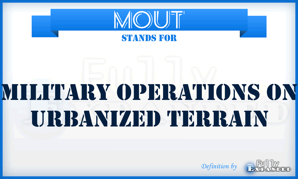 MOUT - military operations on urbanized terrain
