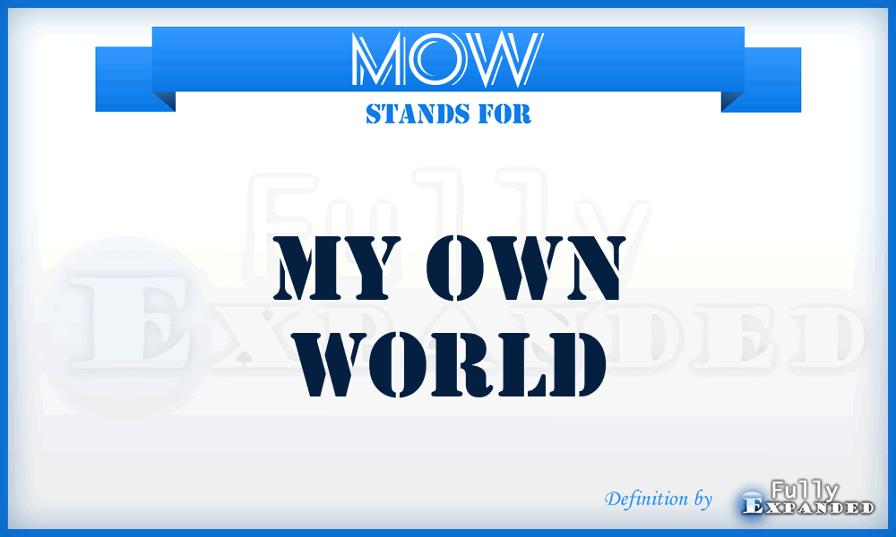 MOW - My Own World