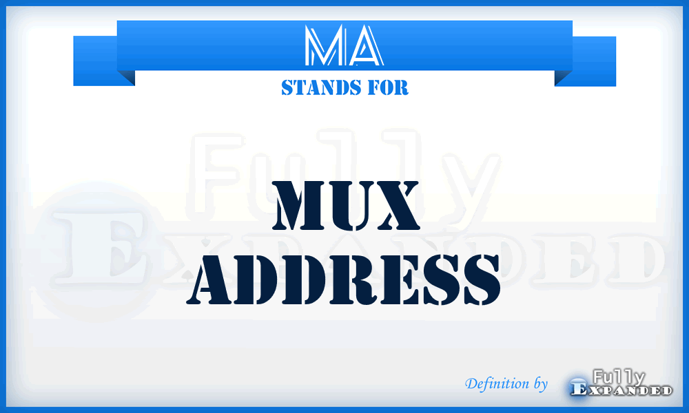 MA - Mux Address